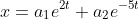 x=a_1e^{2t}+a_2e^{-5t}