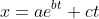 x=ae^{bt}+ct