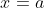 x=a~~f(a)>0