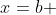 x=b 