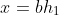 x=bh_1