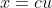 x=cu