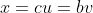 x=cu=bv