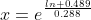 x=e^{\frac{ln 0.489}{0.288}}