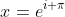 x=e^{i \pi}