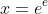 x=e^e