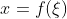 x=f(\xi)