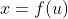 x=f(u)