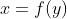 x=f(y)