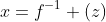 x=f^{-1} (z)