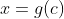 x=g(c)