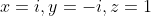 x=i,y=-i,z=1