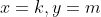 x=k,y=m