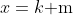 x=k\text{ m}