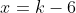 x=k-6