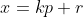 x=kp+r