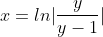 x=ln\lvert\frac{y}{y-1}\rvert