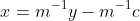x=m^{-1}y-m^{-1}c