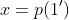x=p(1')