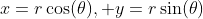 x=r\cos(\theta), y=r\sin(\theta)