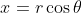 x=r\cos\theta