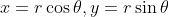 x=r\cos\theta,y=r\sin\theta