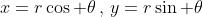 x=r\cos \theta\,,\,y=r\sin \theta