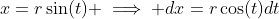 x=r\sin(t) \implies dx=r\cos(t)dt
