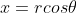 x=rcos\theta