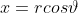 x=rcos\vartheta
