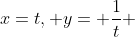 x=t, y= \frac{1}{t} \; (1\leq t \leq 3)