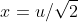 x=u/\sqrt{2}