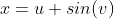 x=u+sin(v)