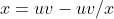 x=uv-uv/x