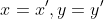 x=x',y=y'