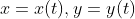 x=x(t),y=y(t)