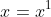 x=x^1