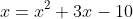 x=x^2+3x-10