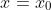 x=x_{0}