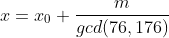 x=x_0+\frac{m}{gcd(76,176)}