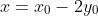 x=x_0-2y_0
