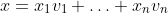 x=x_1v_1+\ldots+x_nv_n