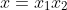 x=x_1x_2