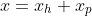 x=x_h+x_p