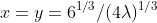 x=y=6^{1/3}/(4\lambda)^{1/3}