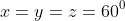x=y=z=60^0