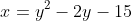 x=y^2-2y-15