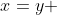 x=y 
