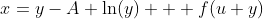 x=y-A \ln(y) + f(u+y)