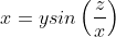 x=ysin\left(\frac{z}{x}\right)
